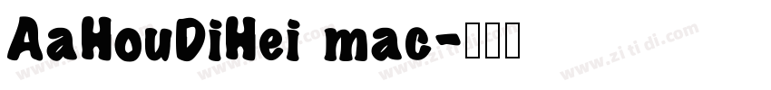 AaHouDiHei mac字体转换